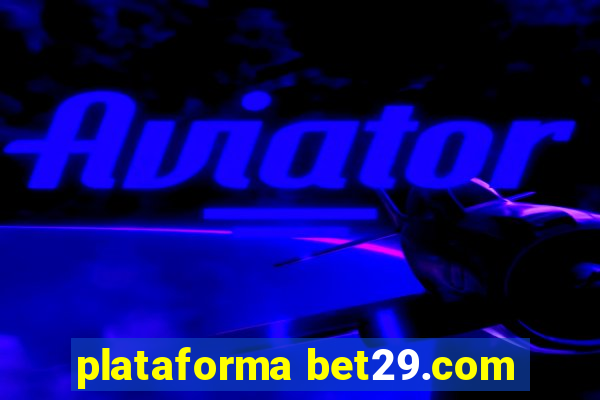 plataforma bet29.com